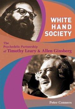 White Hand Society: The Psychedelic Partnership of Timothy Leary and Allen Ginsberg - Conners, Peter