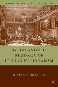 Byron and the Rhetoric of Italian Nationalism - Schmidt, Arnold Anthony