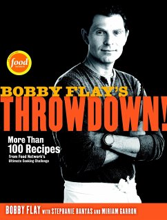 Bobby Flay's Throwdown!: More Than 100 Recipes from Food Network's Ultimate Cooking Challenge: A Cookbook - Flay, Bobby; Banyas, Stephanie; Garron, Miriam