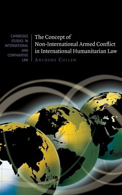 The Concept of Non-International Armed Conflict in International Humanitarian Law - Cullen, Anthony