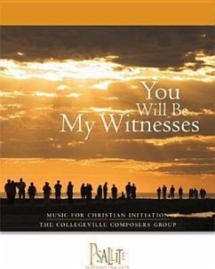 You Will Be My Witnesses: Music for Christian Initiation - The Collegeville Composers Group