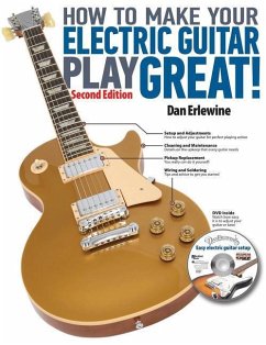 How to Make Your Electric Guitar Play Great! - Erlewine, Dan