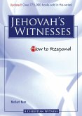 How to Respond to Jehovah's Witnesses - 3rd Edition