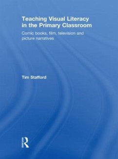 Teaching Visual Literacy in the Primary Classroom - Stafford, Tim