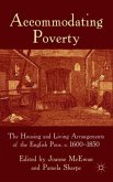 Accommodating Poverty: The Housing and Living Arrangements of the English Poor, C. 1600-1850
