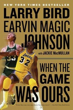 When the Game Was Ours - Bird, Larry; Johnson, Earvin; Macmullan, Jackie