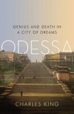 Odessa: Genius and Death in a City of Dreams