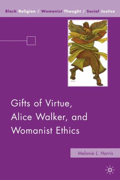 Gifts of Virtue, Alice Walker, and Womanist Ethics - Harris, M.