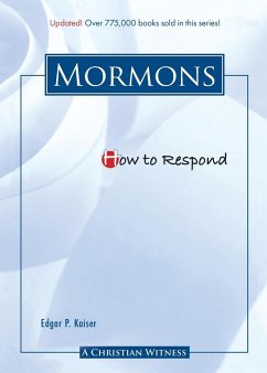 How to Respond to the Mormons - Kaiser, Edgar P