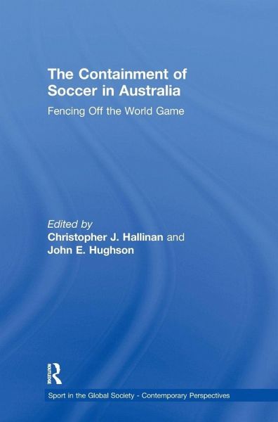 The Containment of Soccer in Australia The Containment of Soccer in Australia