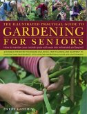 The Illustrated Practical Guide to Gardening for Seniors