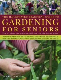 The Illustrated Practical Guide to Gardening for Seniors - Cassidy, Patty