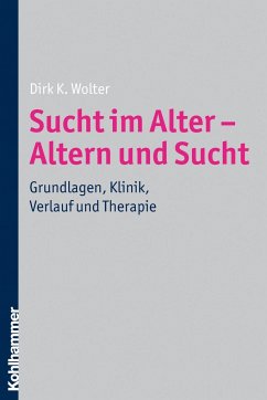 Sucht im Alter - Altern und Sucht - Wolter, Dirk K.