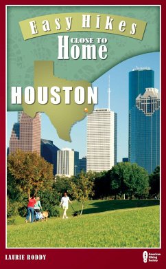 Easy Hikes Close to Home: Houston - Roddy, Laurie