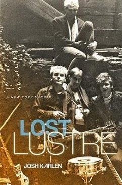 Lost Lustre: A New York Memoir - Karlen, Joshua