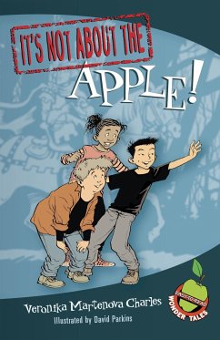 It's Not about the Apple!: Easy-To-Read Wonder Tales - Charles, Veronika Martenova