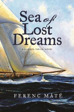 Sea of Lost Dreams: A Dugger/Nello Novel - Máté, Ferenc
