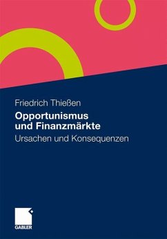 Opportunismus und Finanzmärkte - Thießen, Friedrich