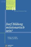 Darf Bildung missionarisch sein?