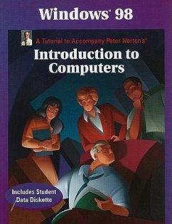 Windows 98: Peter Norton's Introduction to Computers [With Student Data Disk] - Norton, Peter