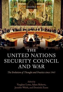 The United Nations Security Council and War The Evolution of Thought and Practice since 1945 (Hardback) - Lowe, Vaughan