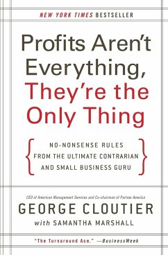 Profits Aren't Everything, They're the Only Thing - Cloutier, George