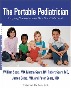 The Portable Pediatrician - Sears, Martha; Sears, Robert W; Sears, William; Sears, James; Sears, Peter