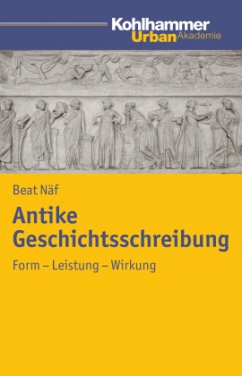 Antike Geschichtsschreibung - Näf, Beat