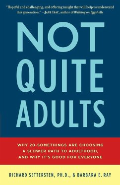 Not Quite Adults - Settersten, Richard; Ray, Barbara E