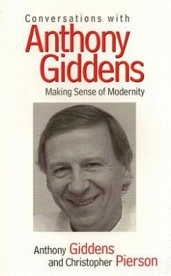 Conversations with Anthony Giddens: Making Sense of Modernity - Giddens, Anthony; Pierson, Christopher