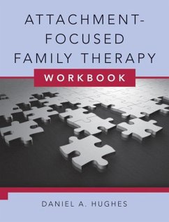 Attachment-Focused Family Therapy Workbook - Hughes, Daniel A. (Dyadic Developmental Psychotherapy Institute)