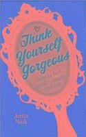 Think Yourself Gorgeous - Naik, Anita