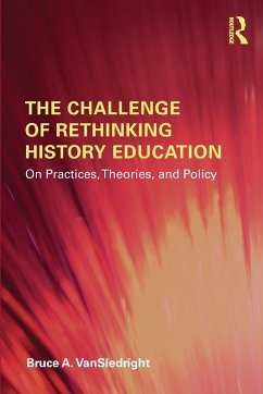 The Challenge of Rethinking History Education - Vansledright, Bruce A