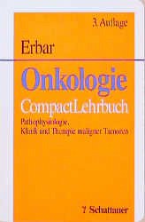 Onkologie: Pathophysiologie, Klinik und Therapie maligner Tumoren. CompactLehrbuch