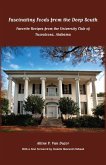 Fascinating Foods from the Deep South: Favorite Recipes from the University Club of Tuscaloosa, Alabama