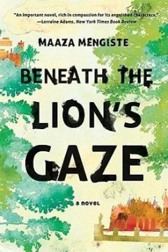 Beneath the Lion's Gaze - Mengiste, Maaza