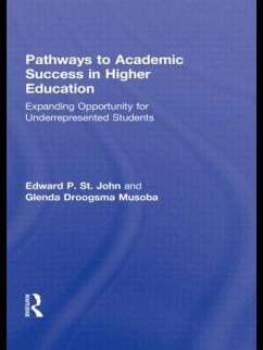 Pathways to Academic Success in Higher Education - St John, Edward P; Droogsma Musoba, Glenda