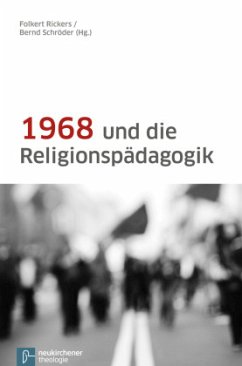 1968 und die Religionspädagogik - Bernd Schröder, Folkert Rickers