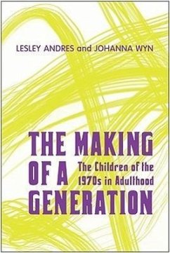 The Making of a Generation - Andres, Lesley; Wyn, Johanna