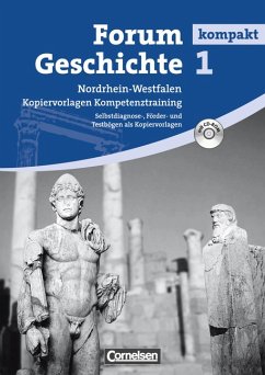 Forum Geschichte 1 kompakt - Nordrhein-Westfalen Kopiervorlagen Kompetenztraining