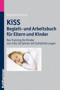 KiSS - Begleit- und Arbeitsbuch für Eltern und Kinder - Schlarb, Angelika A.