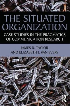 The Situated Organization - Taylor, James R; Every, Elizabeth J van