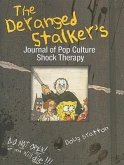 The Deranged Stalker's Journal of Pop Culture Shock Therapy