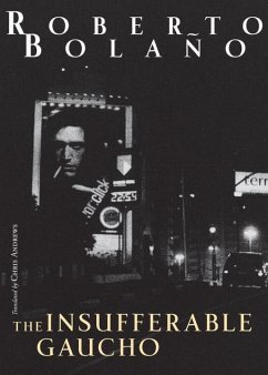 The Insufferable Gaucho - Bolaño, Roberto