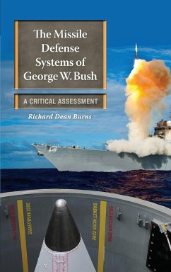 The Missile Defense Systems of George W. Bush - Burns, Richard