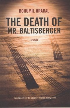 The Death of Mr. Baltisberger - Hrabal, Bohumil