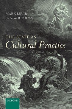 The State as Cultural Practice - Bevir, Mark; Rhodes, R A W