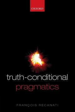 Truth-Conditional Pragmatics - Recanati, Francois
