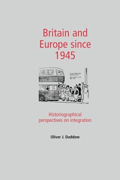 Britain and Europe since 1945 - Daddow, Oliver