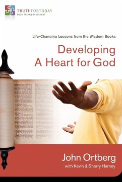 Developing a Heart for God - Ortberg, John Developing a Heart for God - Ortberg, John